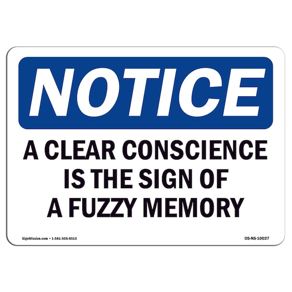 OSHA Sign, 18" H, Rigid Plastic, A Clear Conscience Is Sign Of A Fuzzy Memory Sign, Landscape